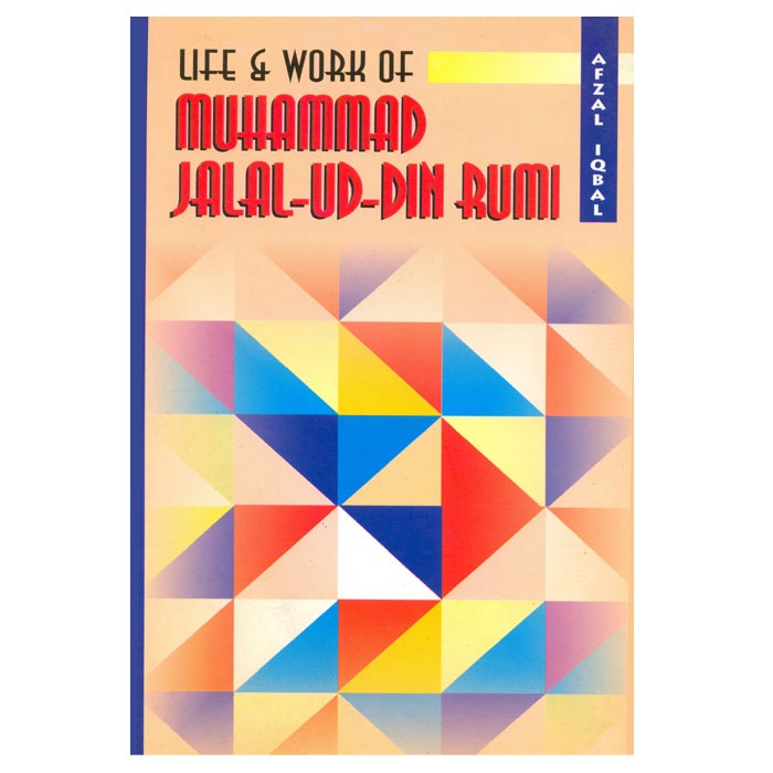 Life & Work of Muhammad Jalaluddin Rumi