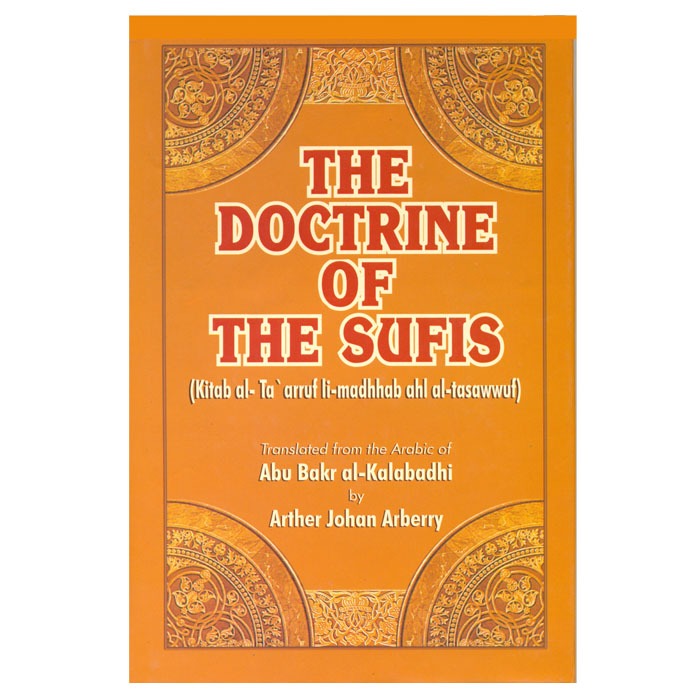 The Doctrine of the Sufis (Kitab al-Ta'arruf Li-Madhhab Ahl Al-Tasawwuf)