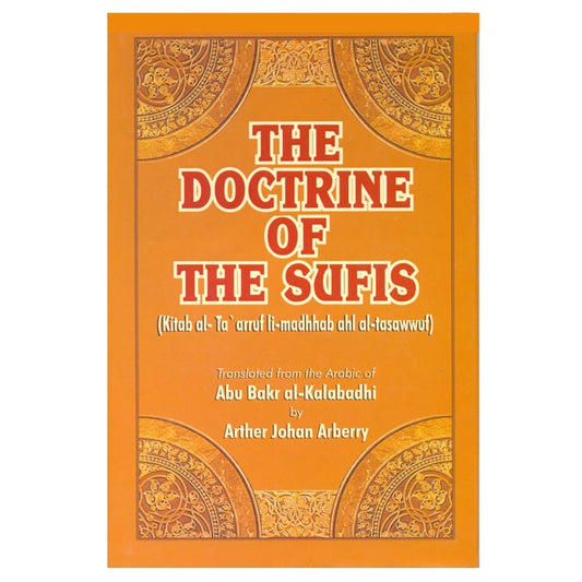 The Doctrine of the Sufis (Kitab al-Ta'arruf Li-Madhhab Ahl Al-Tasawwuf)