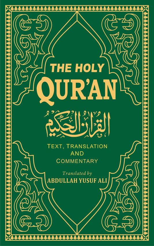 The Holy Qur’ãn (English Tr. Com. & Notes with full Arabic Text)